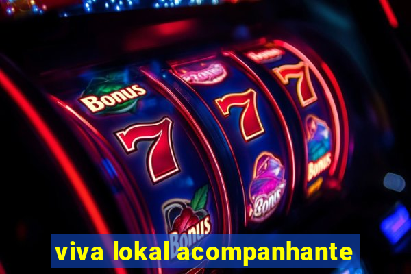 viva lokal acompanhante